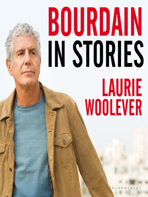 Title details for Bourdain by Laurie Woolever - Available